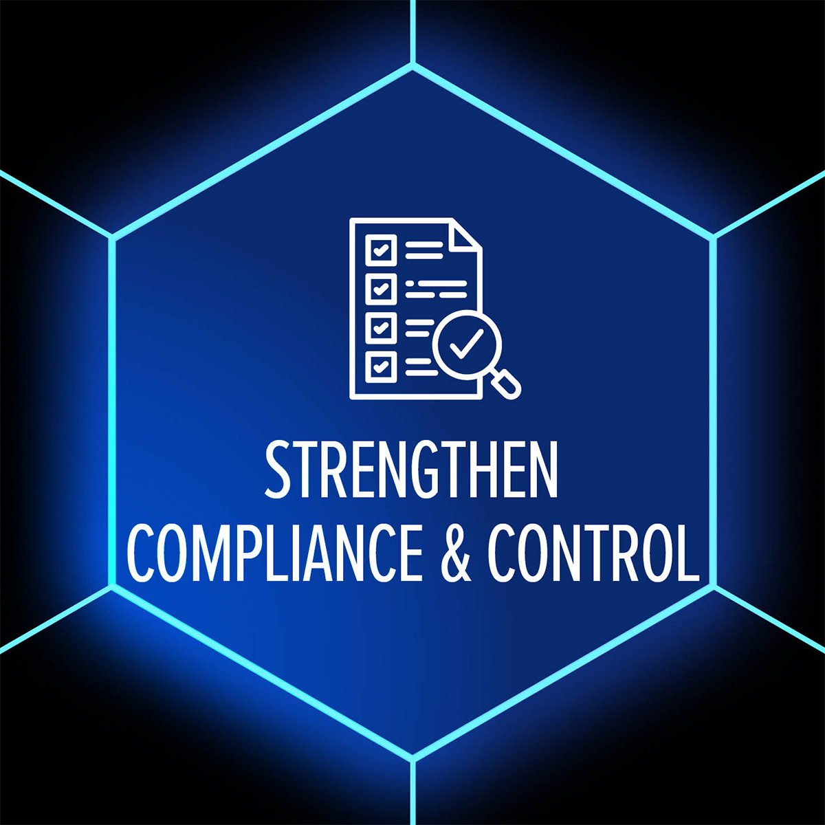 Strengthen Compliance & Control